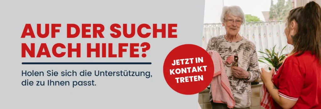 Sie sind auf der Suche nach einer Haushaltshilfe oder Alltagsbegleitung? Klicken Sie auf dieses Bild und füllen Sie unser Formular aus, wir melden uns schnellstmöglich bei Ihnen!