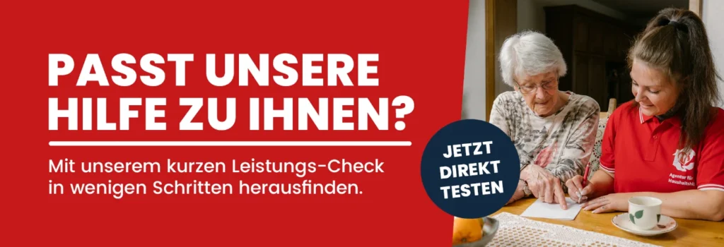 Machen Sie jetzt unseren Test einfach und kostenfrei, ob wir auch Ihnen Unterstützung im Haushalt und Alltag anbieten können!
